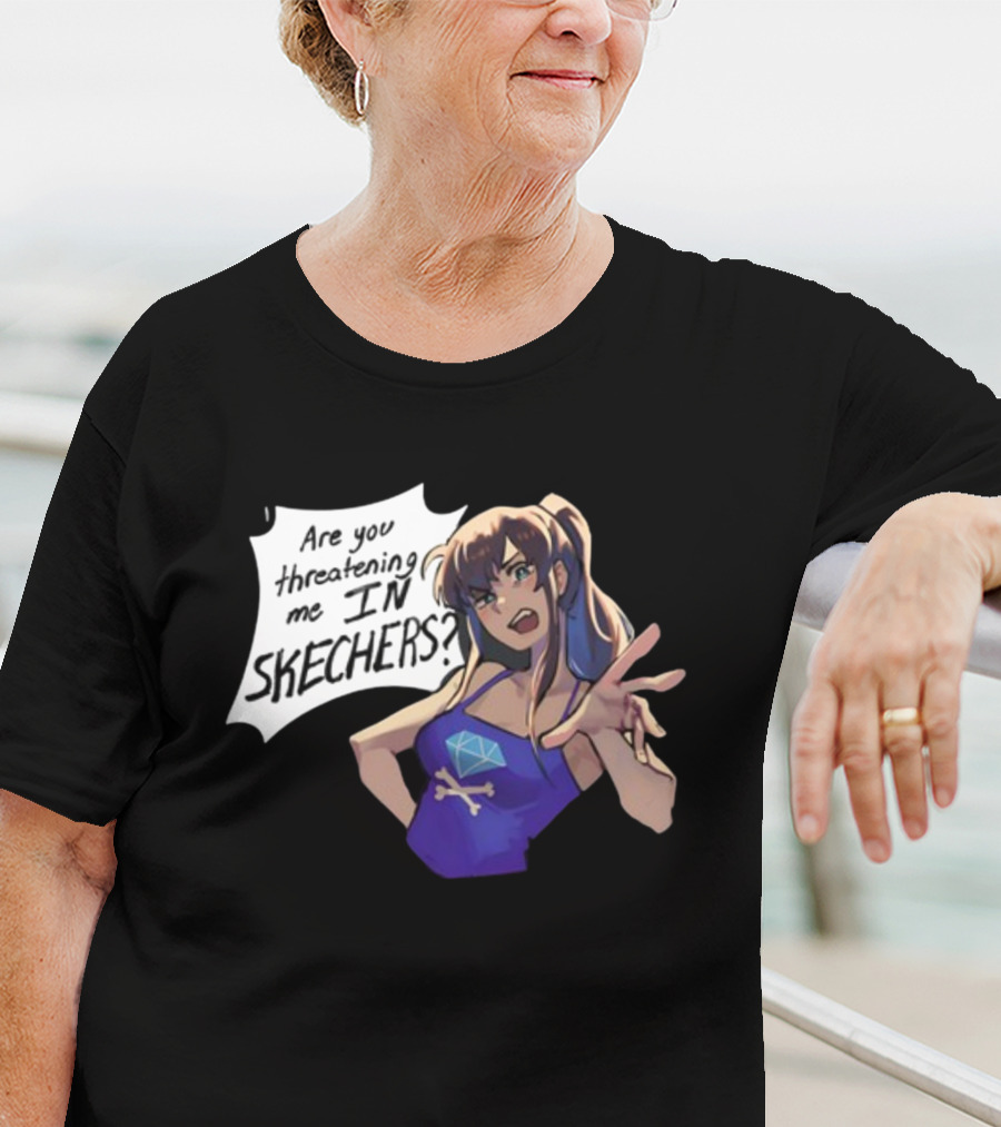 Are You Threatening Me In Skechers Anime Style Character T-Shirt