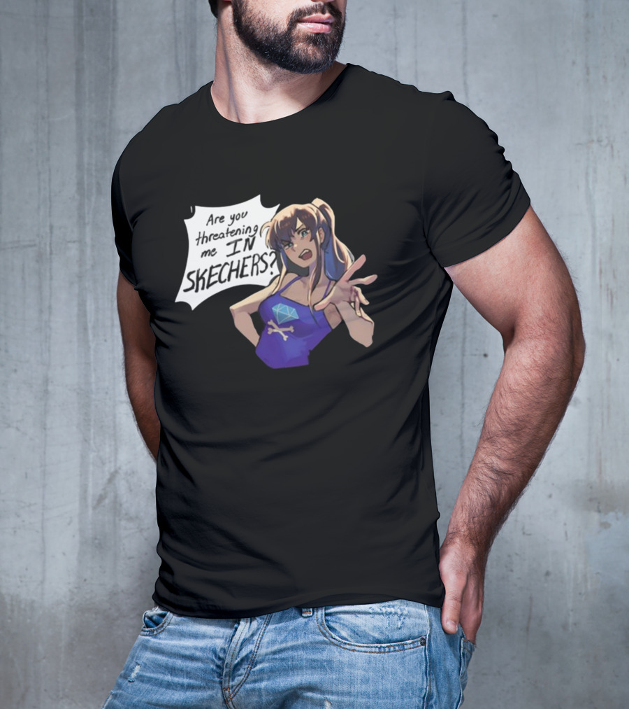 Are You Threatening Me In Skechers Anime Style Character T-Shirt