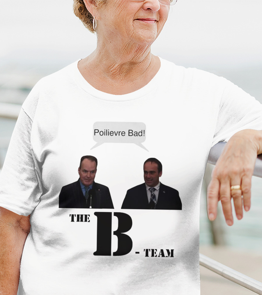 The B-Team Poilievre Bad Speech Bubble T-Shirt