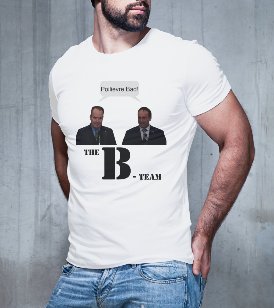 The B-Team Poilievre Bad Speech Bubble T-Shirt