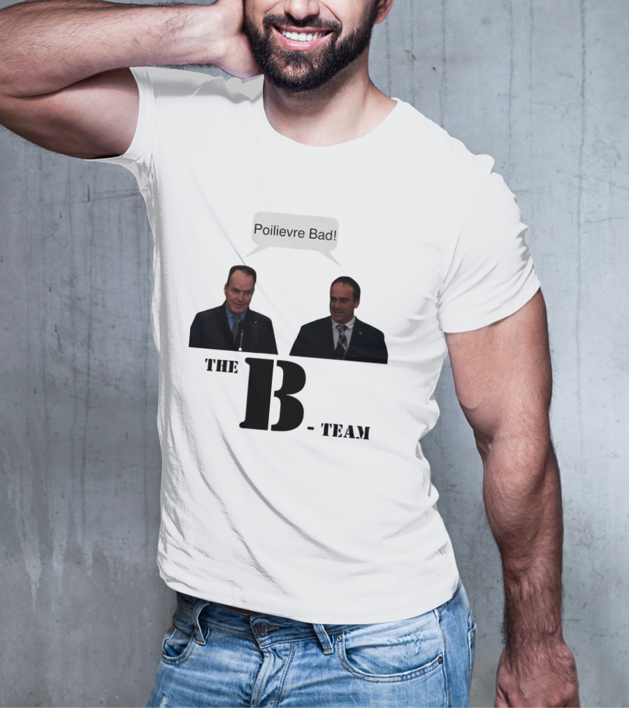 The B-Team Poilievre Bad Speech Bubble T-Shirt