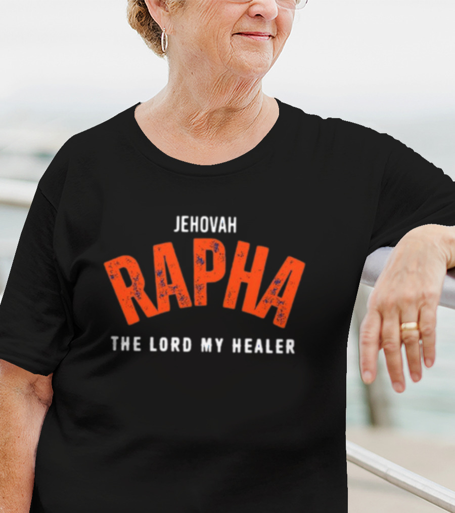 Bornagainmissy Jehovah Rapha The Lord My Healer T-Shirt