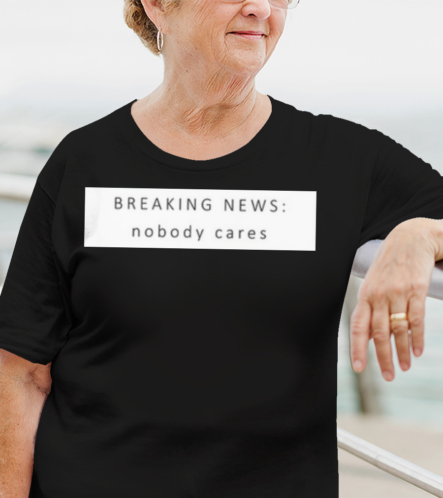 Niggativityy Y2k Breaking News Nobody Cares T-Shirt