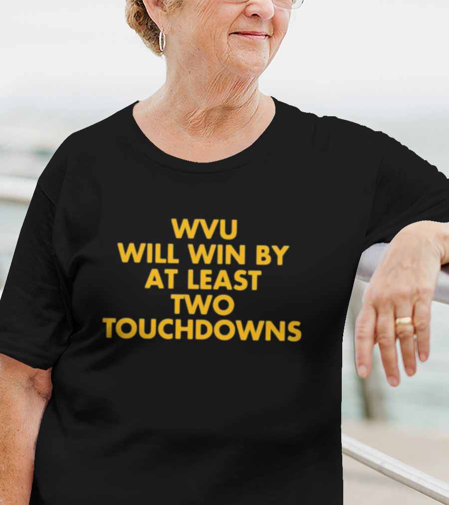 WVU Will Win By At Least Two Touchdowns Not Tony Caridi T-Shirt