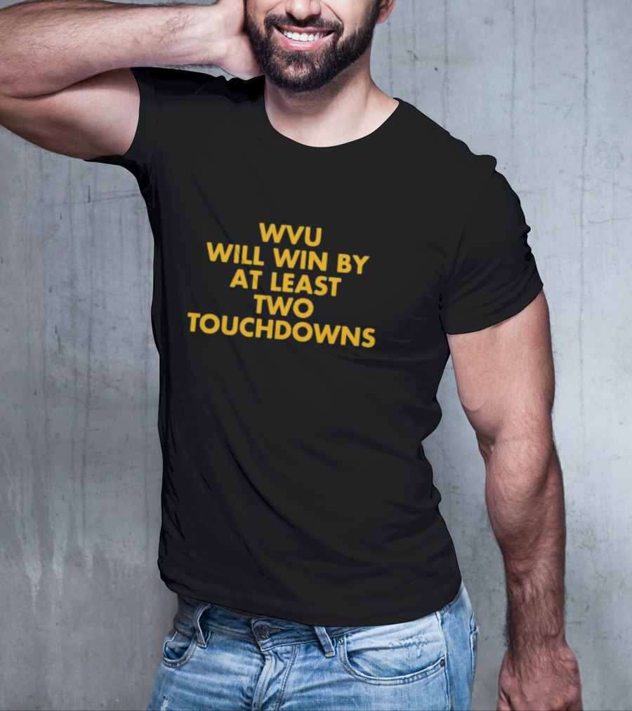 WVU Will Win By At Least Two Touchdowns Not Tony Caridi T-Shirt
