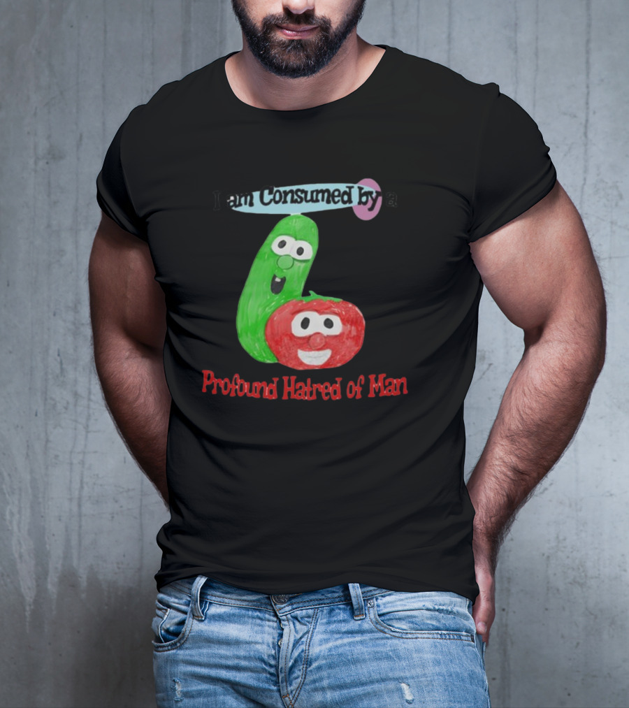 I Am Consumed By A Profound Hatred Of Man Tomato And Cucumber T-Shirt
