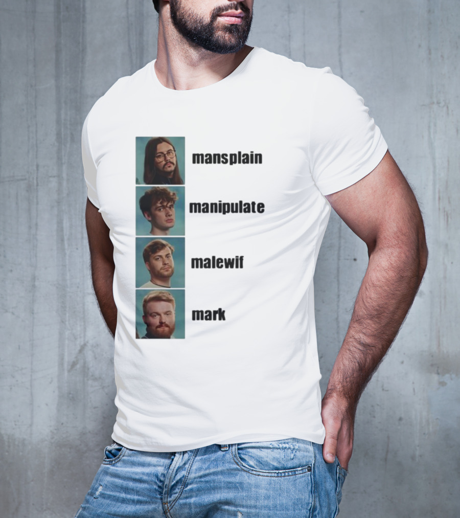 Mansplain Manipulate Malewife Mark Faces T-Shirt