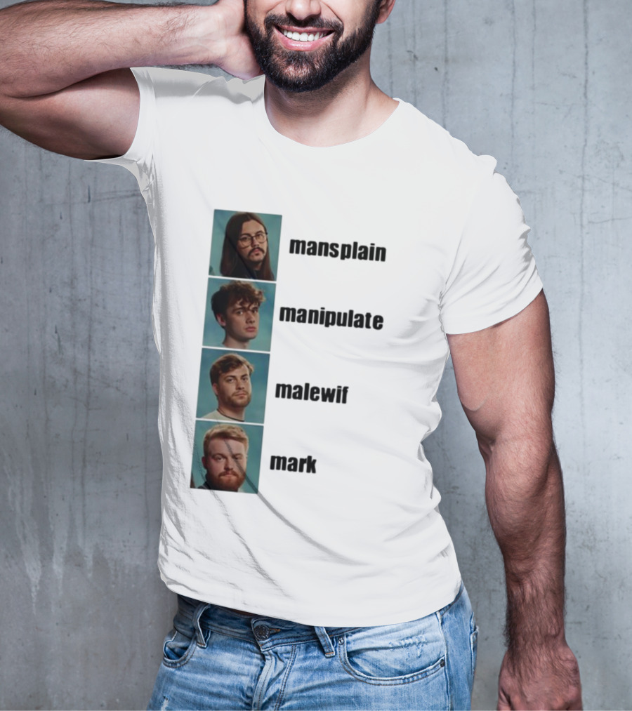 Mansplain Manipulate Malewife Mark Faces T-Shirt