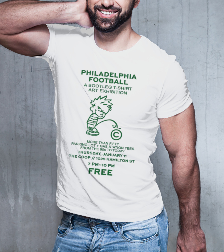 Philadelphia Football A Bootleg T-Shirt Art Exhibition At The Coop Hamilton St Free Event 7 PM To 10 PM T-Shirt