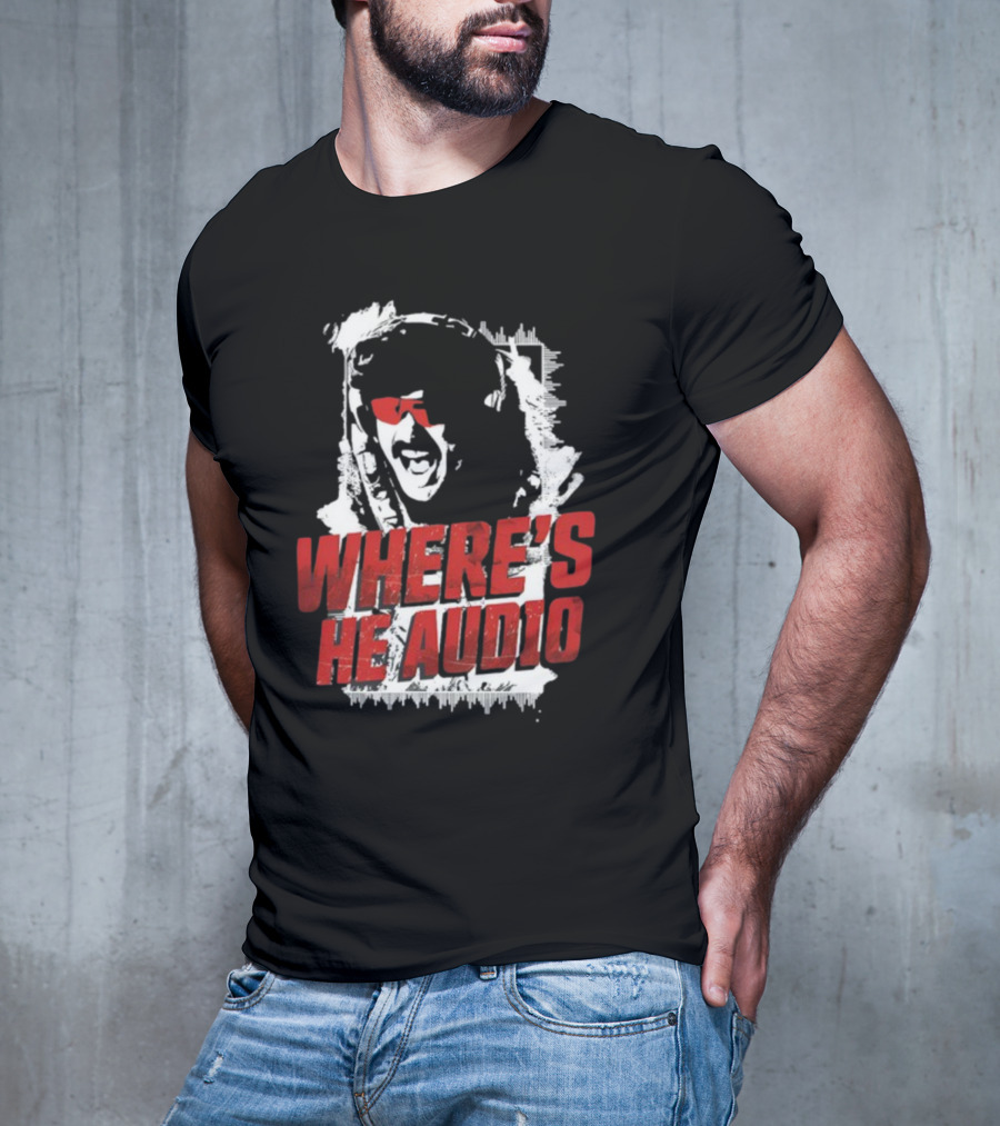 Dr Disrespect Where's He Audio T-Shirt