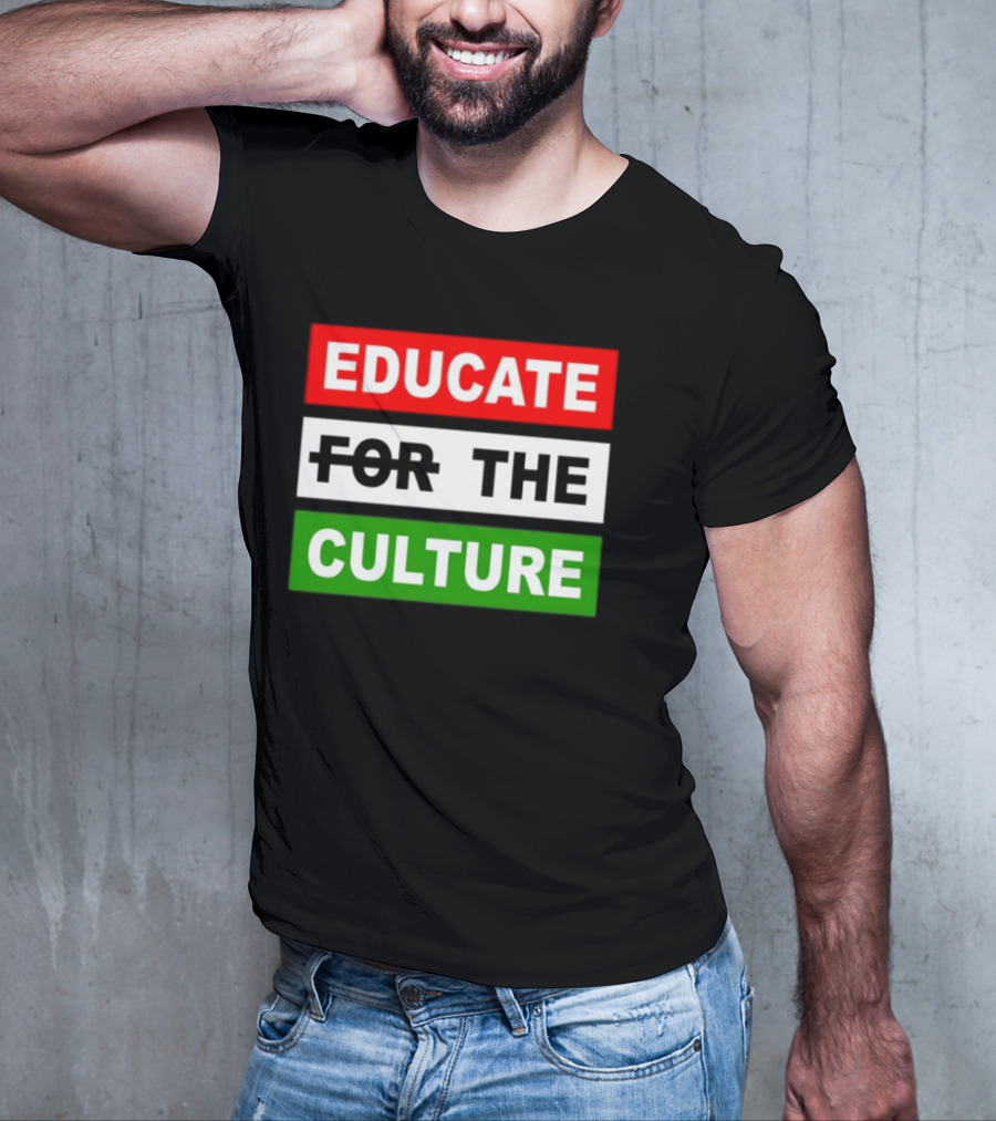 Hennessy Papi Educate The Culture Educate The Culture T-Shirt