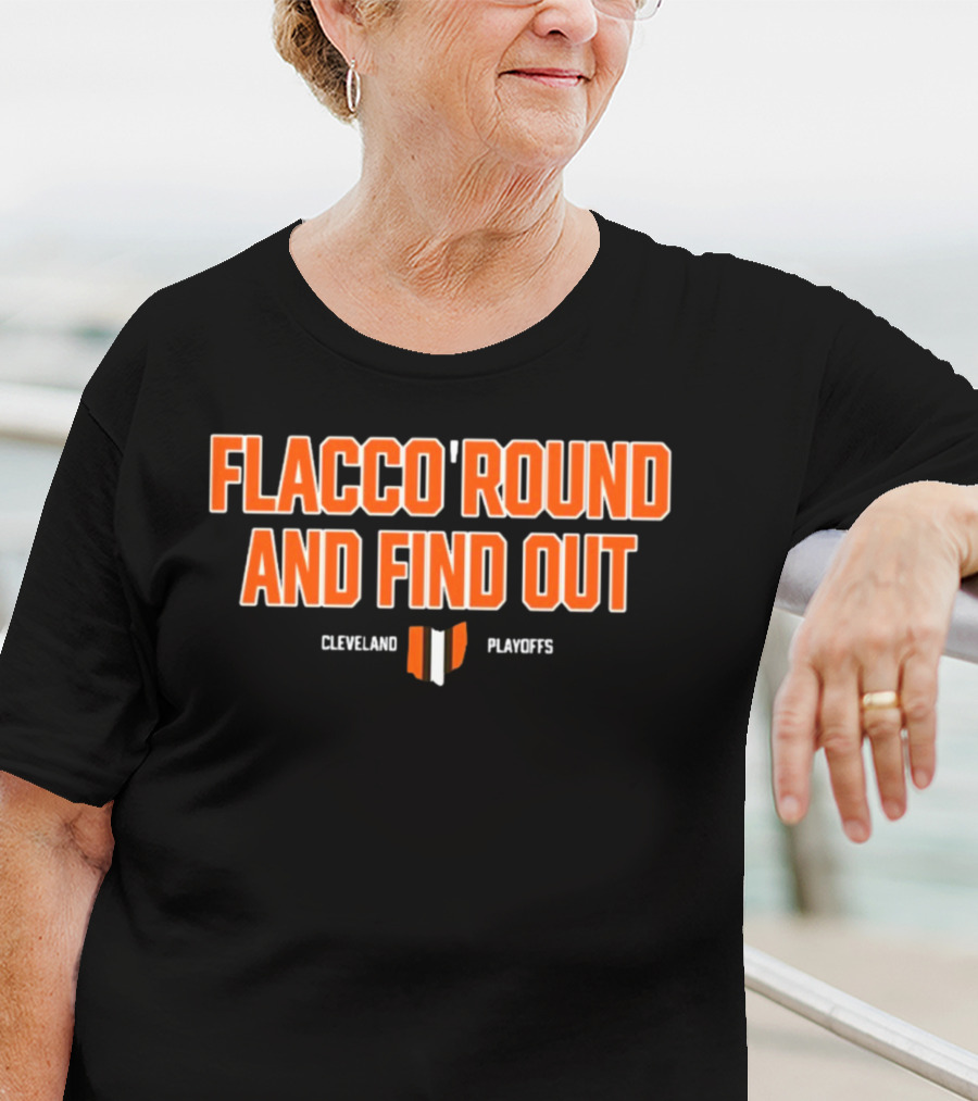 Flacco 'Round And Find Out Cleveland Playoffs Football T-Shirt