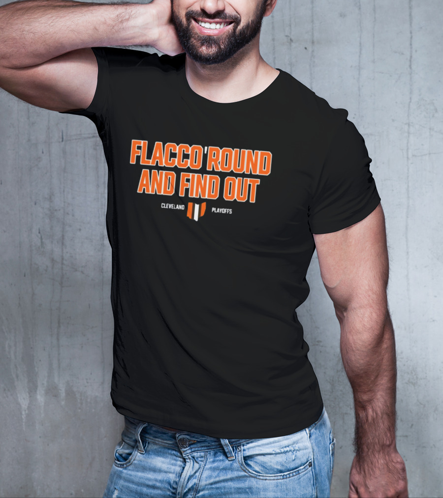 Flacco 'Round And Find Out Cleveland Playoffs Football T-Shirt