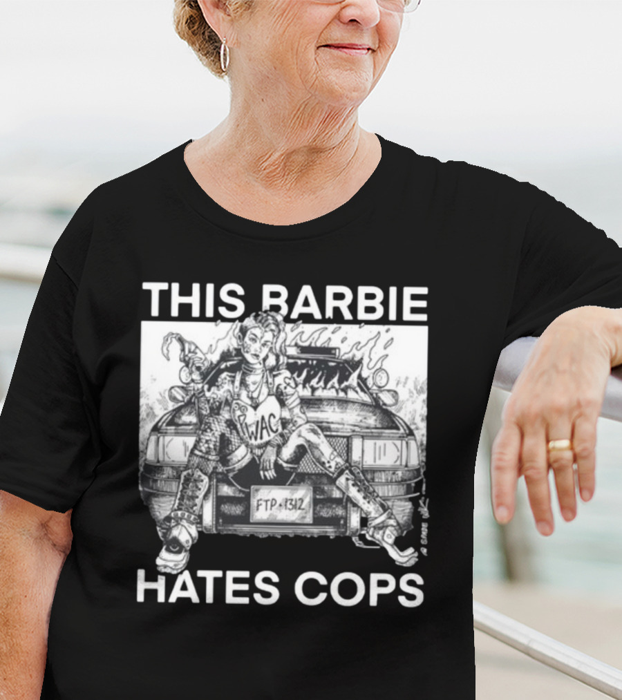 This Barbie Hates Cops Punkwithacamera WAC FTP 1312 T-Shirt