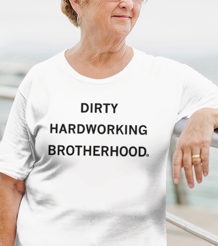 Raygunsite Dirty Hardworking Brotherhood T-Shirt