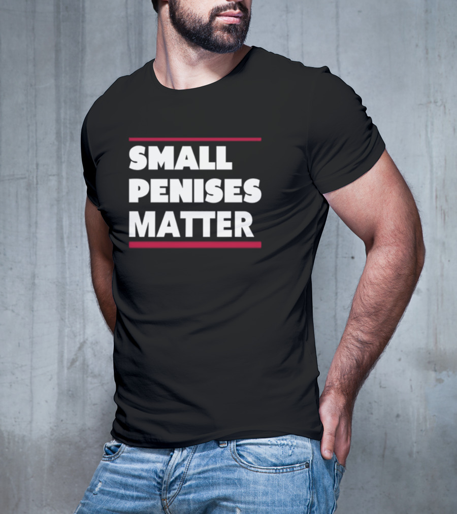 Rbisrb Small Penises Matter T-Shirt