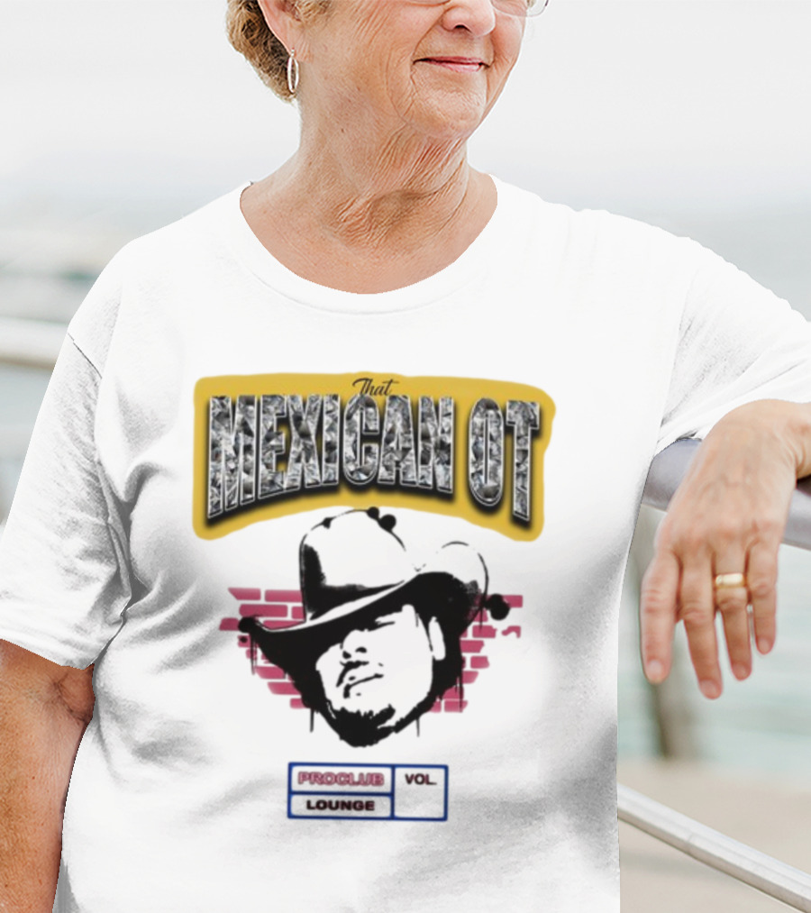 That Mexican OT Proclub Lounge Vol 01 Cowboy Hat T-Shirt