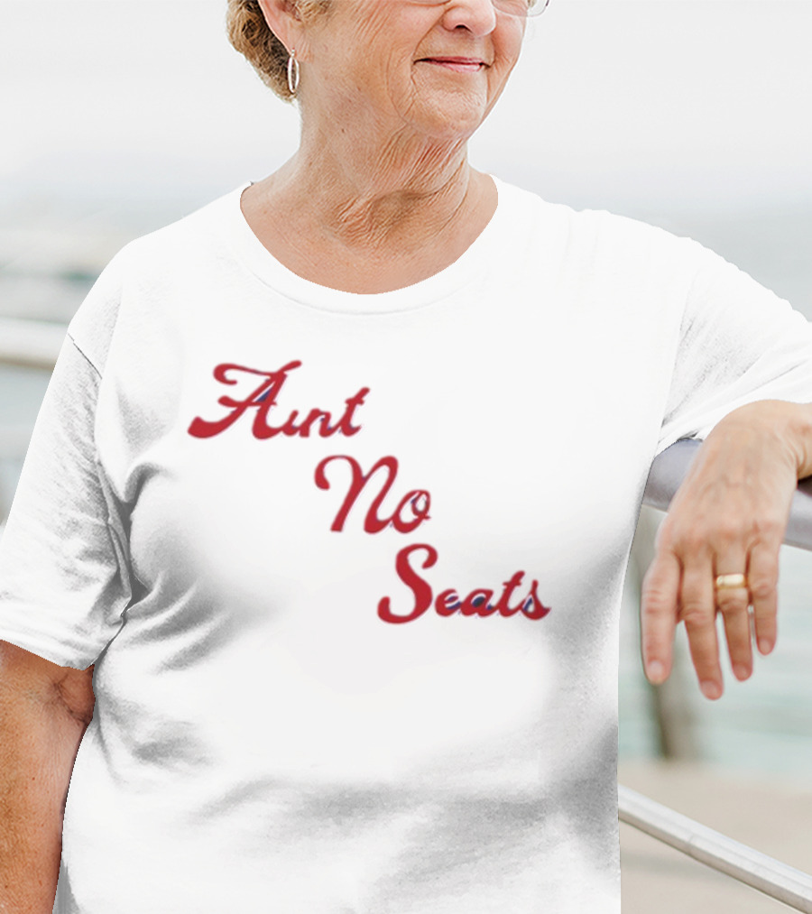 Aint No Seats T-Shirt