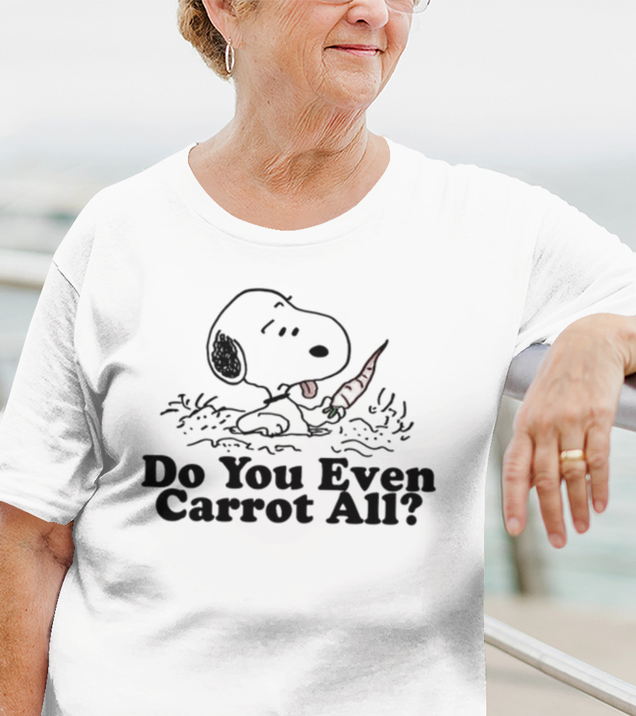 Do You Even Carrot All Snoopy With Carrot In Mouth T-Shirt