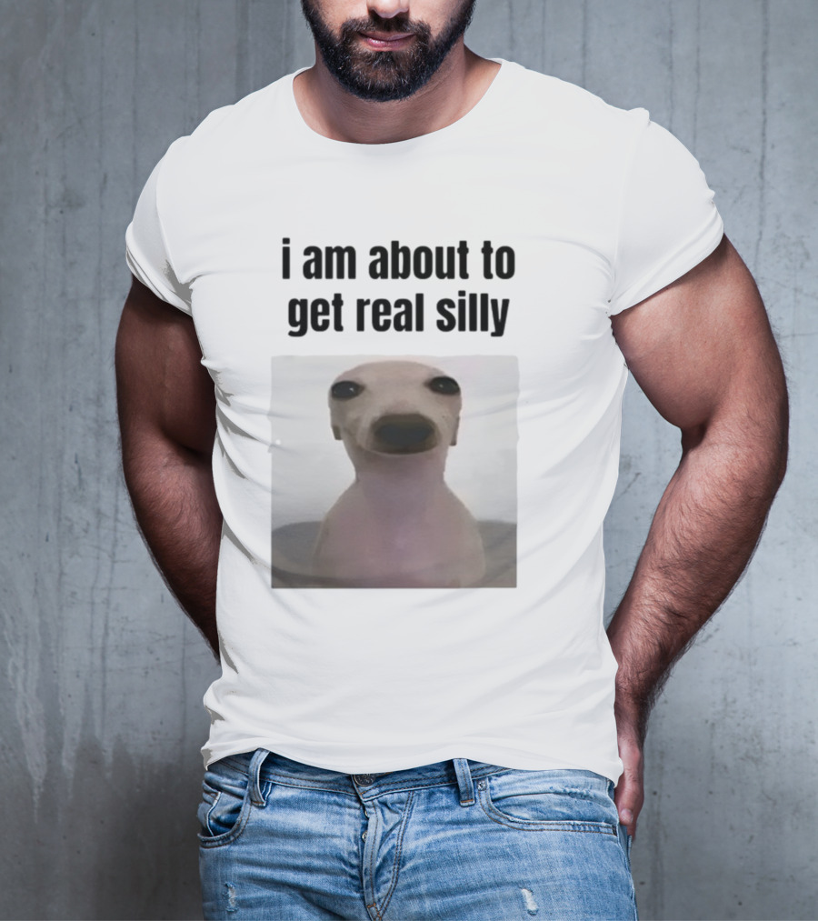 I Am About To Get Real Silly Whippet Dog Meme T-Shirt