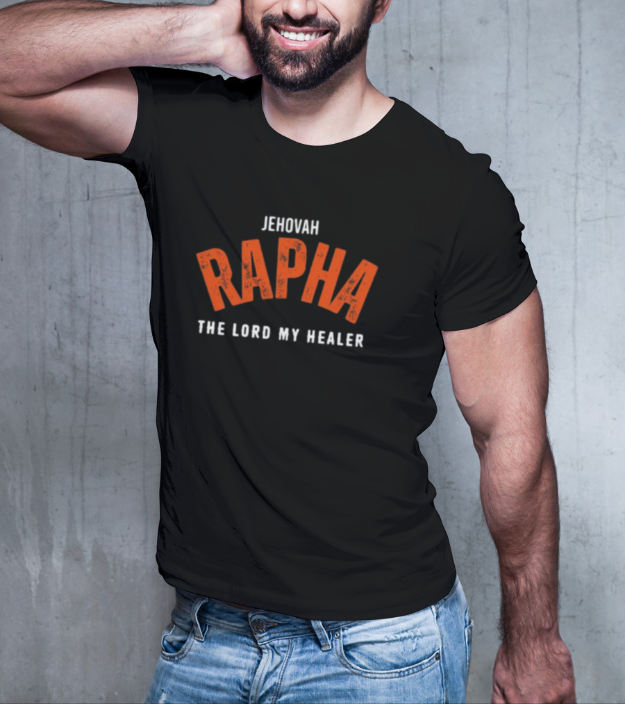 Jehovah Rapha The Lord My Healer T-Shirt