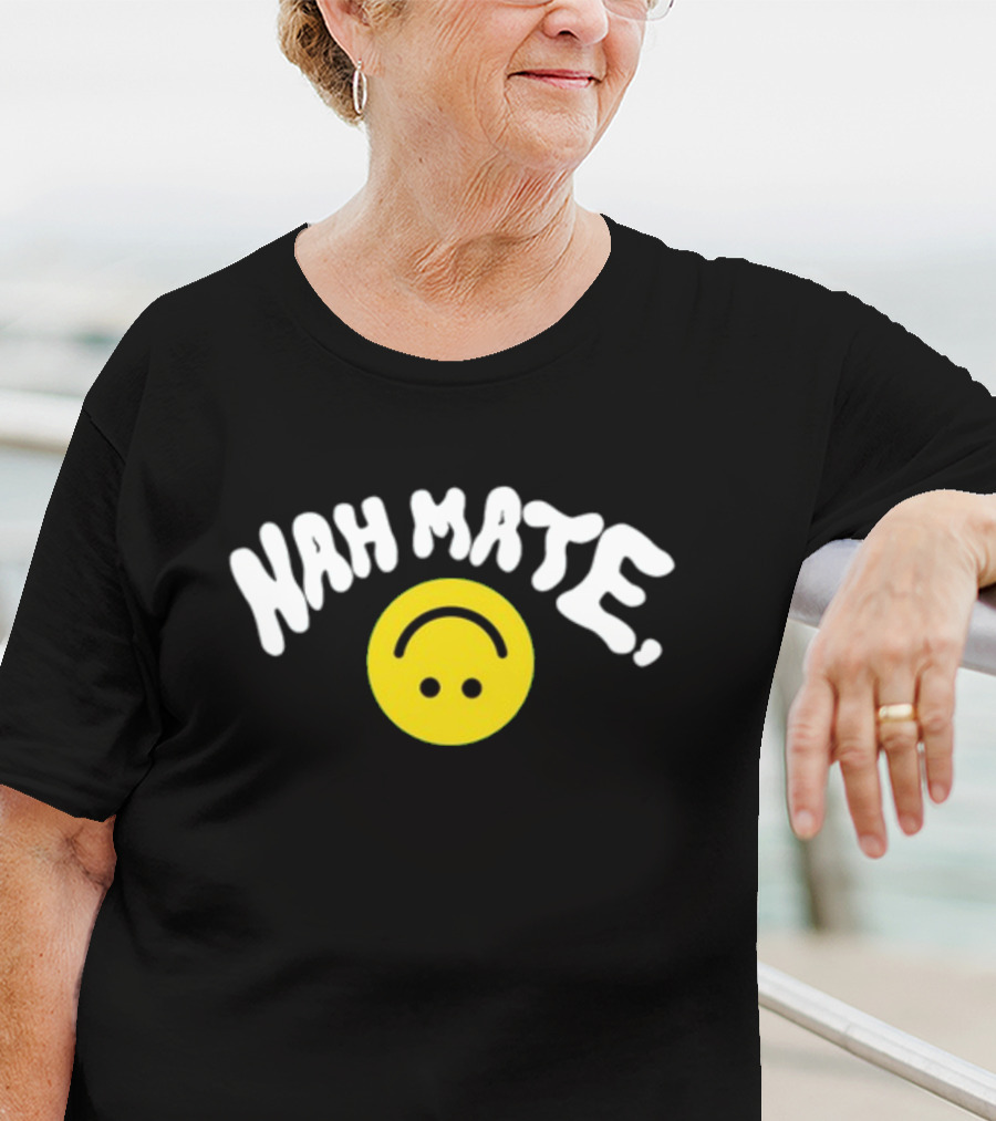 Nah Mate Upside-Down Smile Face T-Shirt