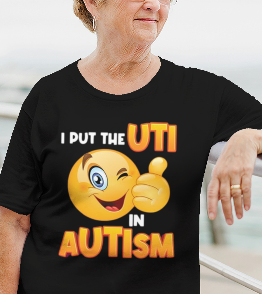 I Put The Uti In Autism Funny Winking Emoji Thumbs Up T-Shirt