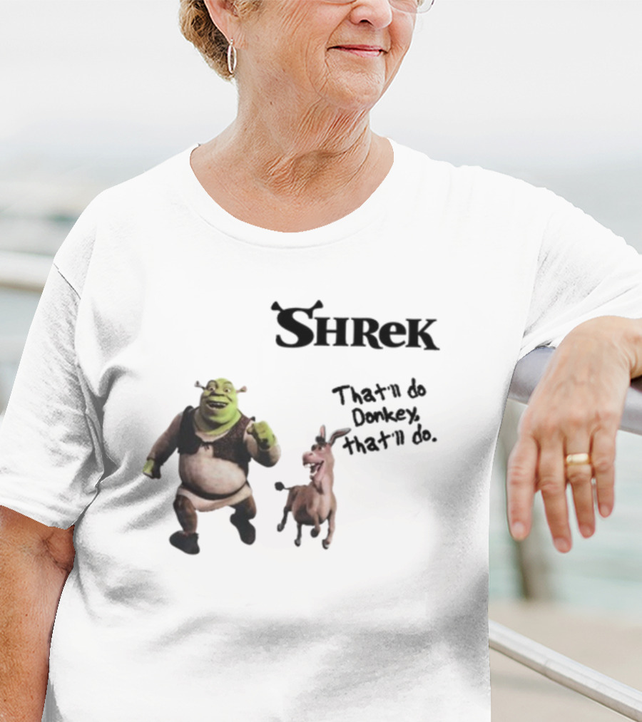 Shrek That'll Do Donkey That'll Do Ogres Have Layers T-Shirt