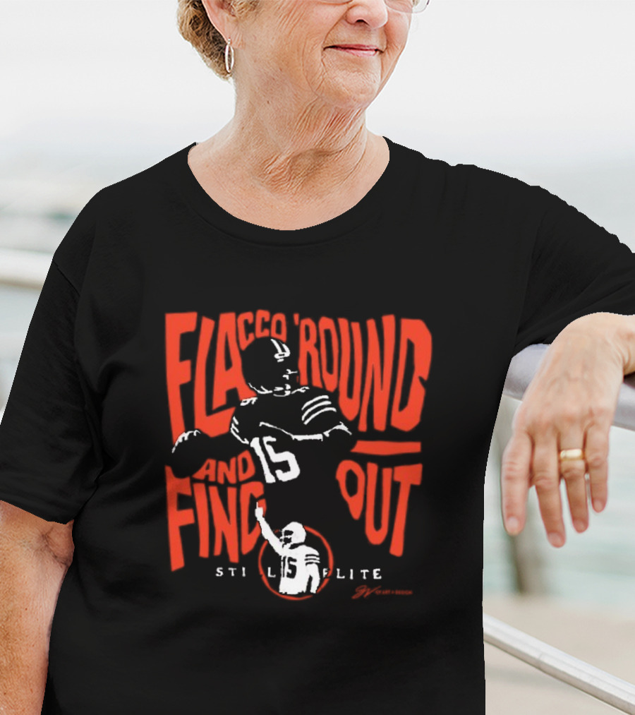 Flacco 'Round And Find Out Still Elite 15 Football T-Shirt