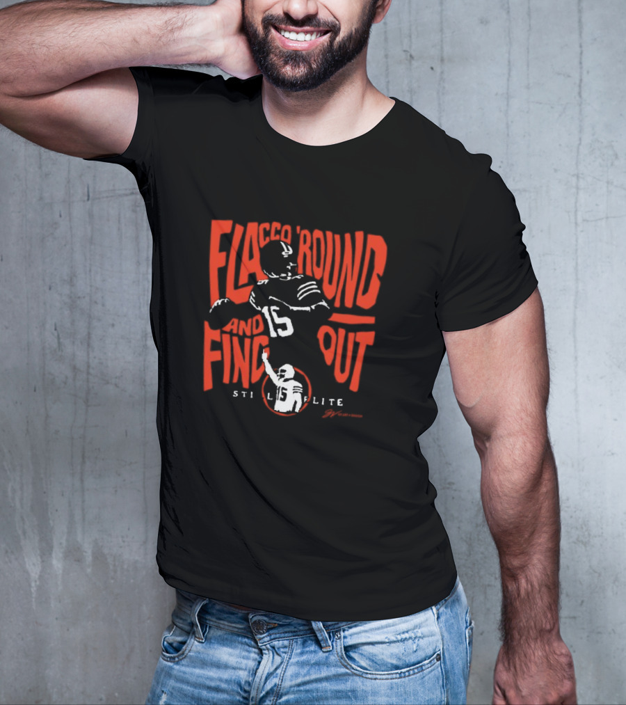 Flacco 'Round And Find Out Still Elite 15 Football T-Shirt