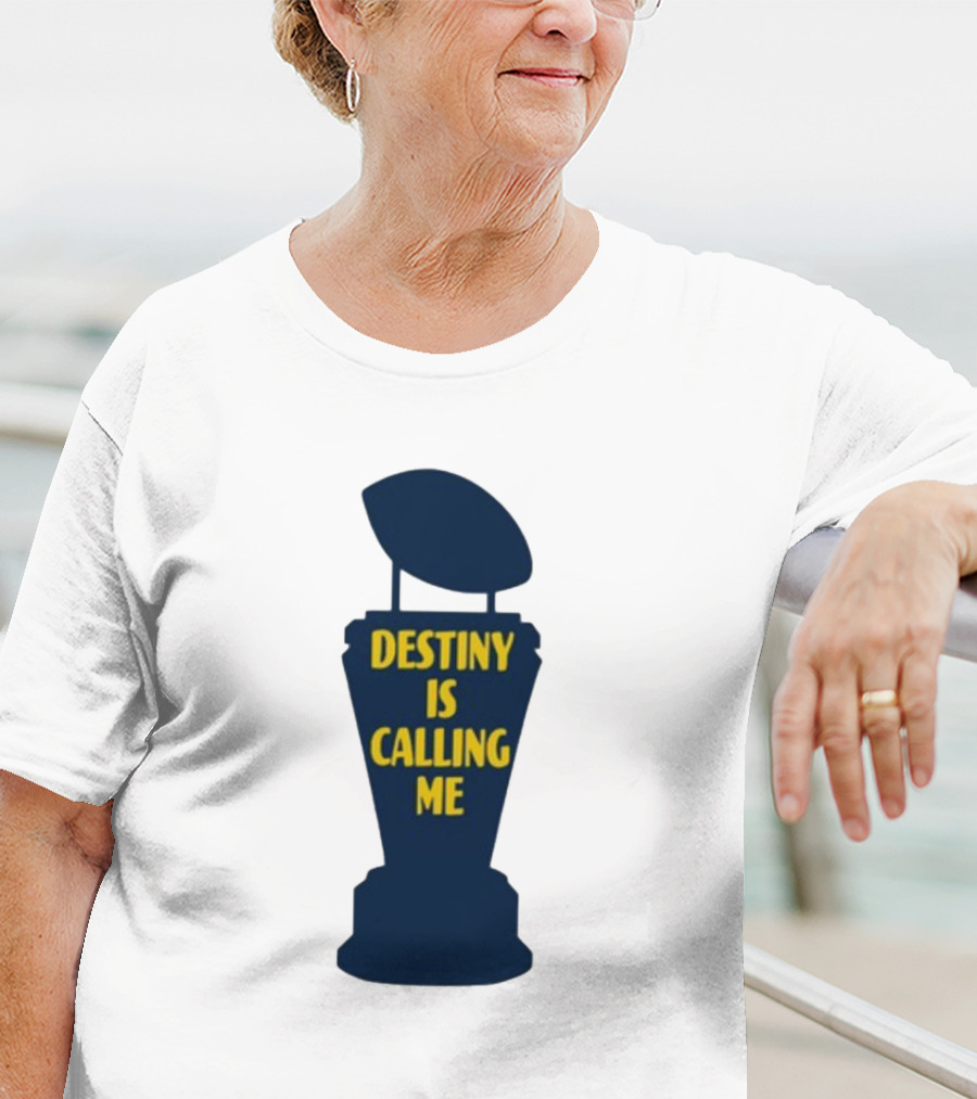 Michigan Made Destiny Is Calling Me Football Trophy T-Shirt