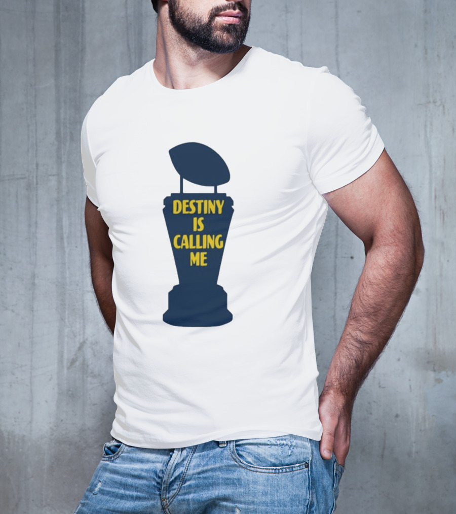 Michigan Made Destiny Is Calling Me Football Trophy T-Shirt