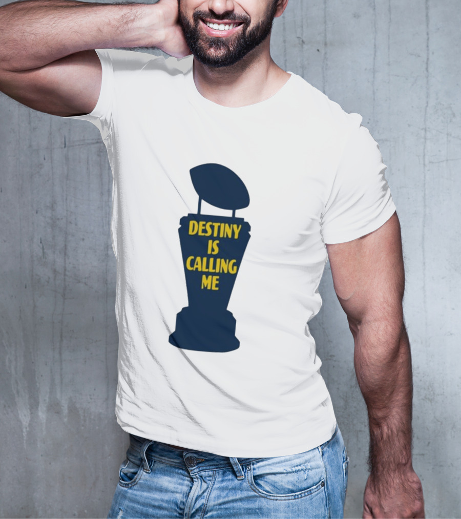Michigan Made Destiny Is Calling Me Football Trophy T-Shirt
