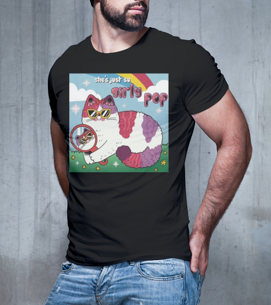 She's Just So Girly Pop Cat With Sunglasses And Mirror Under Rainbow T-Shirt