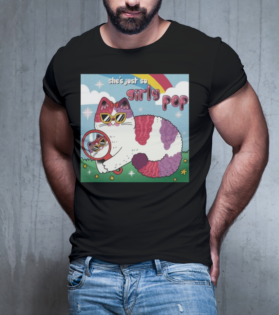 She's Just So Girly Pop Cat With Sunglasses And Mirror Under Rainbow T-Shirt