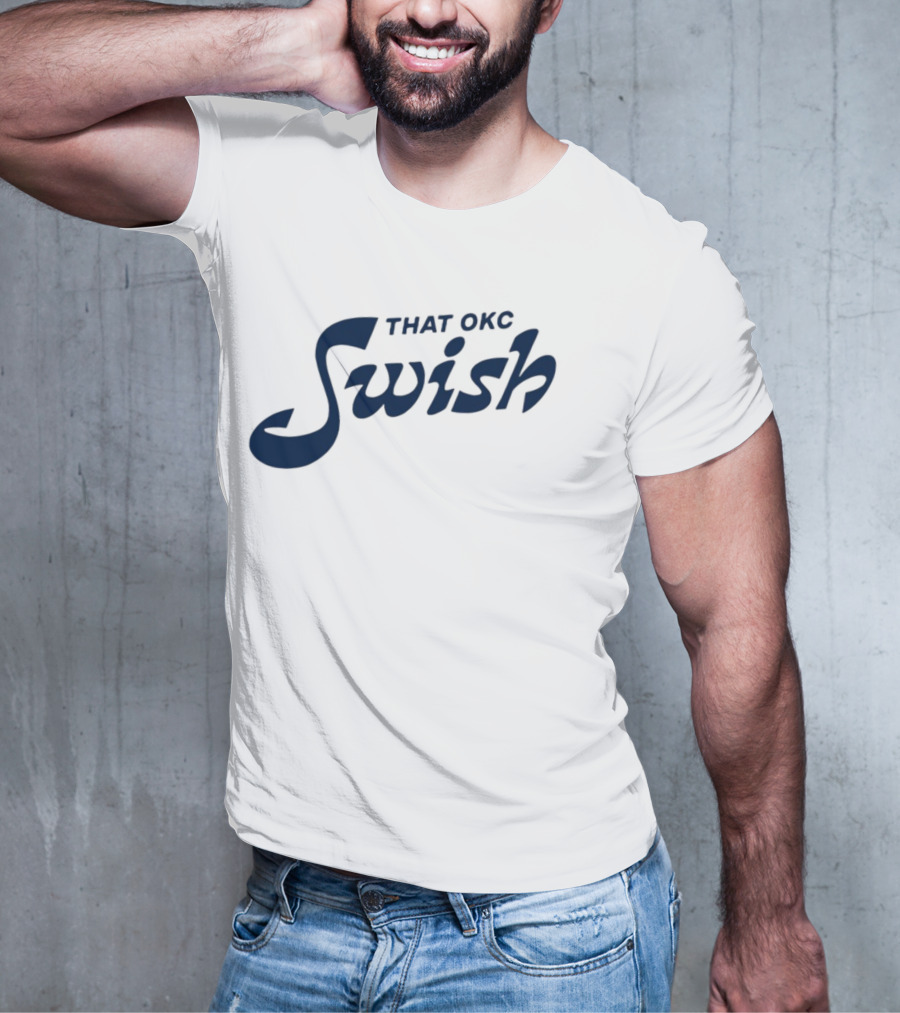 That OKC Swish Basketball Phrase T-Shirt