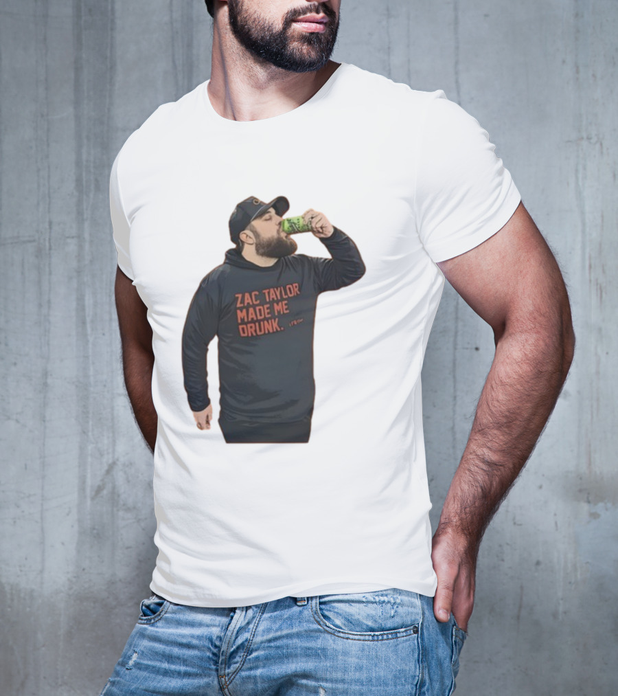 Zac Taylor Made Me Drunk The Garrison Drinking Scene T-Shirt