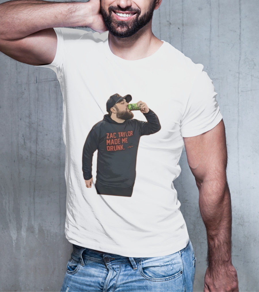 Zac Taylor Made Me Drunk The Garrison Drinking Scene T-Shirt