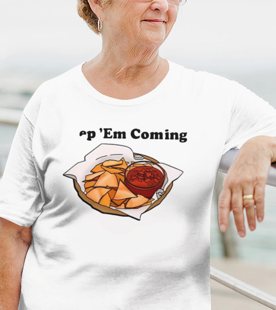 Middleclassfancy P 'Em Coming Chips And Salsa T-Shirt