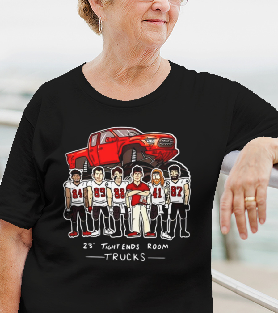 Buccaneers 23 Tight Ends Room Trucks Football Team T-Shirt