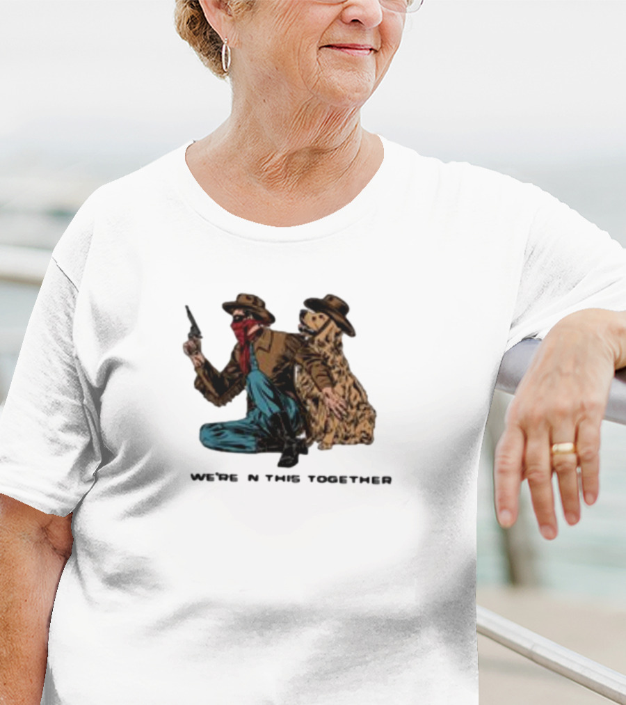 Midnightbandit We're In This Together Cowboy And Dog Duo T-Shirt