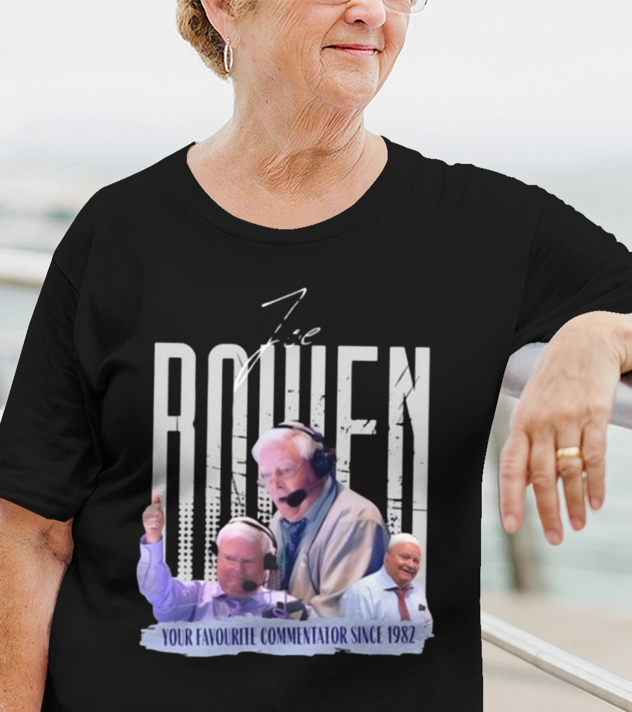 Joe Bowen Your Favourite Commentator Since 1982 Bowenjellythreads T-Shirt