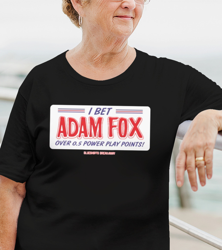 I Bet Adam Fox Over 0.5 Power Play Points Blueshirts Breakaway T-Shirt