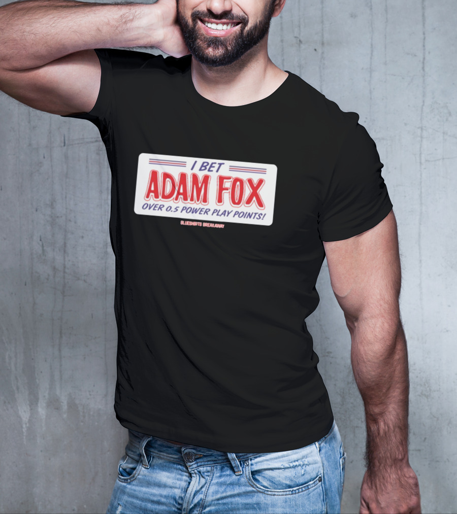 I Bet Adam Fox Over 0.5 Power Play Points Blueshirts Breakaway T-Shirt