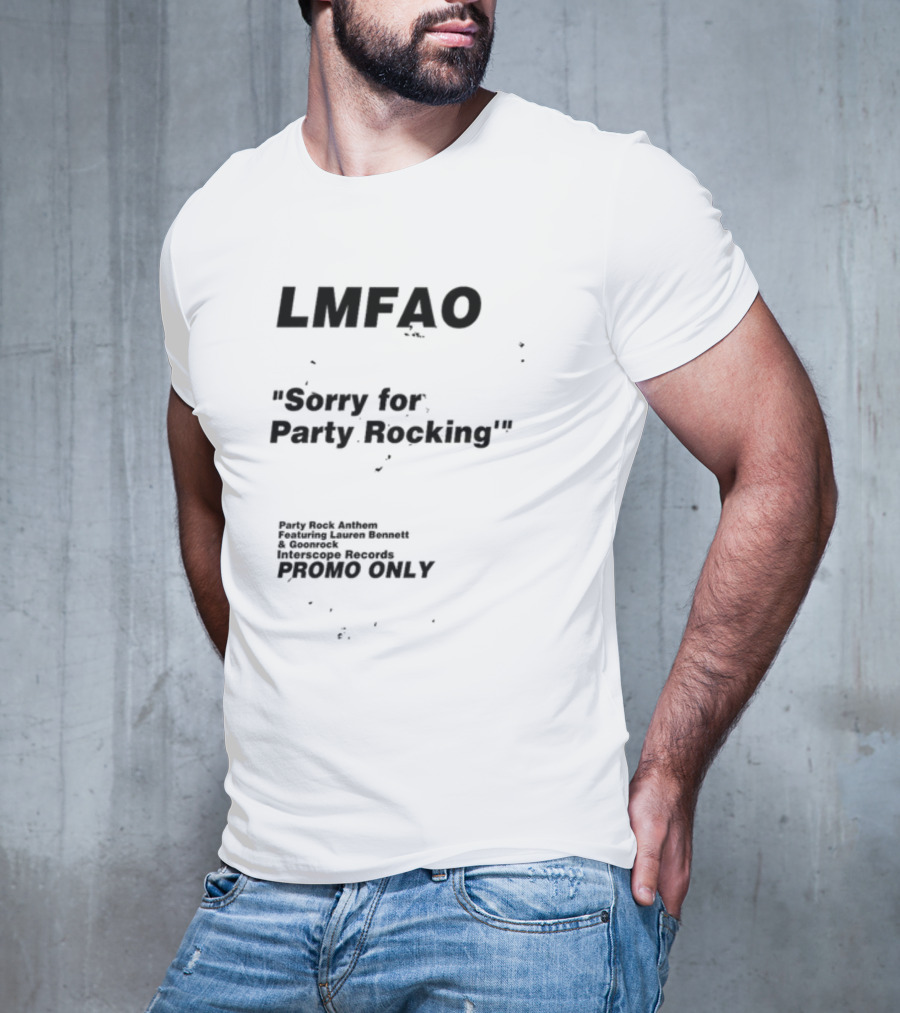 LMFAO Sorry For Party Rocking Party Rock Anthem Featuring Lauren Bennett And Goonrock Interscope Records Promo Only T-Shirt