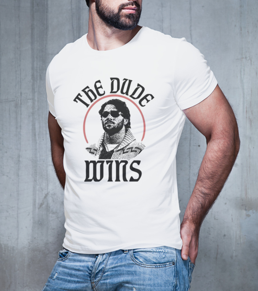 The Dude Wins T-Shirt
