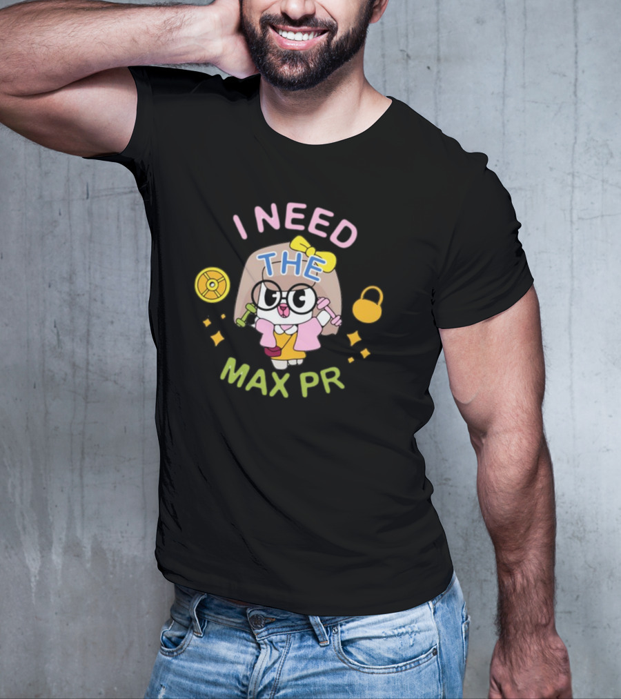 I Need The Max PR Cute Cartoon Fitness Enthusiast With Dumbbells And Kettlebell T-Shirt