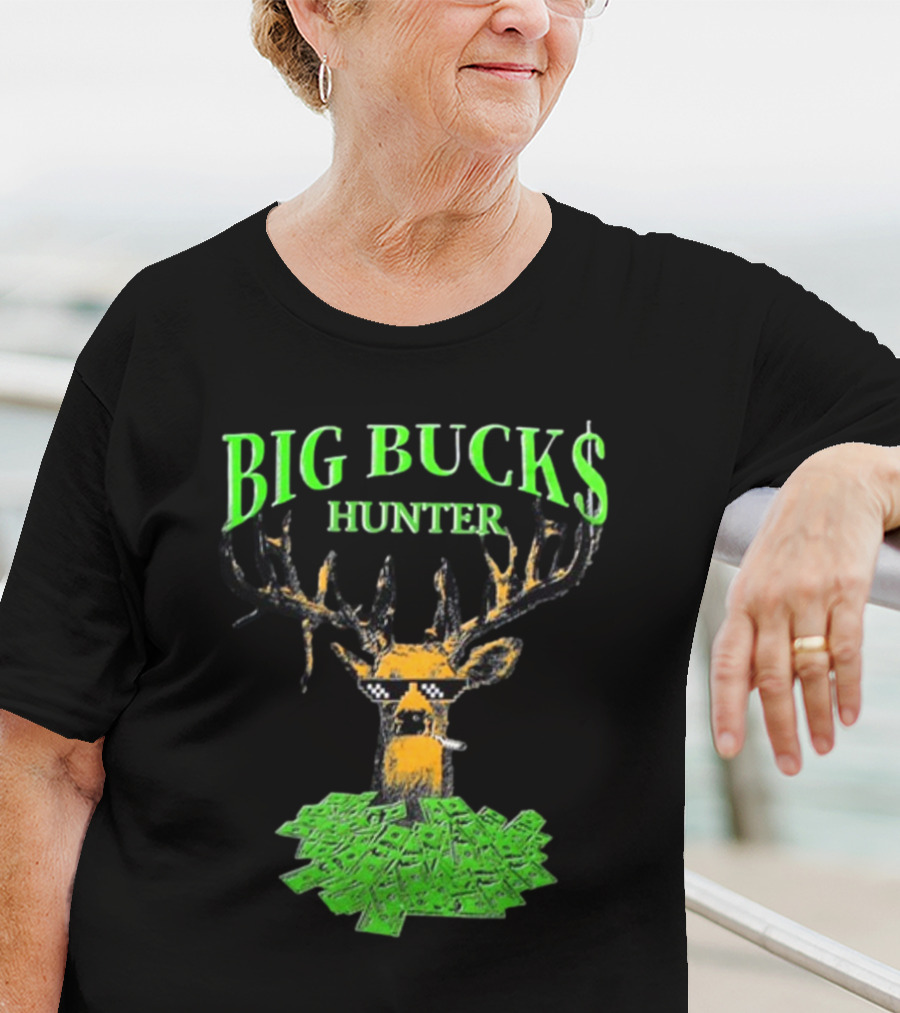 Fsgprints Big Bucks Hunter With Dollar Antlers And Shades T-Shirt