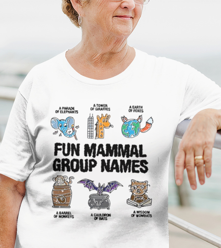 A Parade Of Elephants A Tower Of Giraffes A Earth Of Foxes A Barrel Of Monkeys A Cauldron Of Bats A Wisdom Of Wombats Fun Mammal Group Names T-Shirt