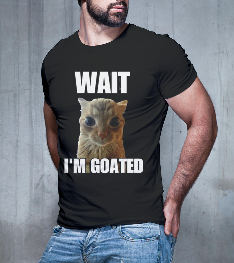 Cringeytees Wait I’m Goated Cat Meme T-Shirt